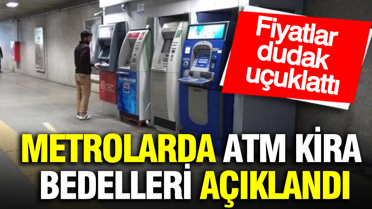 İstanbul Metrolarındaki ATM Kira Ücretleri Açıklandı: Fiyatlar Şaşırtıyor